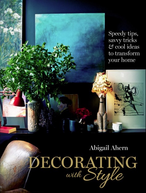 Decorating with Style, Abigail Ahern, 2013 Quadrille Publishing.  See More #Decoration and #Design on the RSD Blog. www.rsdesigns.com.au/blog/